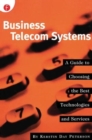 Image for Business Telecom Systems : A Guide to Choosing the Best Technologies and Services