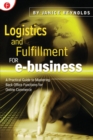 Image for Logistics and fulfillment for e-business  : a practical guide to mastering back office functions for online commerce