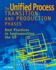 Image for The Unified Process Transition and Production Phases : Best Practices in Implementing the UP
