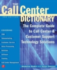 Image for The Call Center Dictionary : The Complete Guide to Call Center and Customer Support Technology Solutions