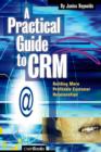 Image for A practical guide to CRM  : building more profitable customer relationships