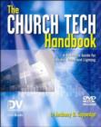 Image for The church tech handbook  : a resource guide for audio, video and lighting