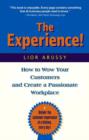 Image for The Experience : How to Wow Your Customers and Create a Passionate Workplace