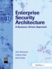 Image for Enterprise Security Architecture : A Business-Driven Approach