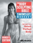 Image for The Body Sculpting Bible Swimsuit Workout: Women&#39;s Edition