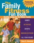 Image for The Family Fitness Fun Book : Healthy Living for the Whole Family