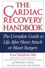 Image for The cardiac recovery handbook  : the complete guide to life after heart attack or heart surgery