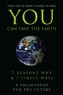 Image for You can save the Earth  : 7 reasons why &amp; 7 simple ways