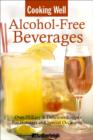 Image for Cooking Well: Alcohol-Free Beverages: Over 150 Easy &amp; Delicious All-Occasion Drink Recipes