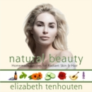 Image for Natural beauty: homemade recipes for radiant skin and hair