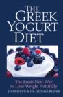Image for The Greek yogurt diet: the fresh new way to lose weight naturally