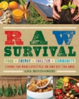 Image for Raw survival: living the raw lifestyle on and off the grid