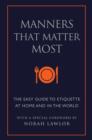 Image for Manners that matter most: the easy guide to etiquette at home and in the world