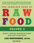 Image for Complete Book of Raw Food, Volume 2: A New Collection Of More Than 400 Favorite Recipes From The World&#39;s Top Raw Food Chefs