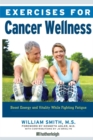 Image for Exercises for cancer wellness  : restoring energy and vitality while fighting fatigue