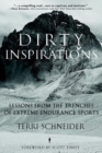 Image for Dirty inspirations  : lessons from the trenches of extreme endurance sports