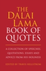 Image for The dalai lama book of quotes: a collection of speeches, quotations, essays and advice from his holiness
