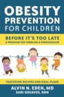 Image for Obesity prevention for children: before it&#39;s too late - a program for toddlers &amp; preschoolers