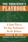 Image for The Parkinson&#39;s playbook  : a game plan to put your Parkinson&#39;s on the defense