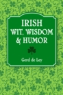 Image for Irish Wit, Wisdom and Humor: The Complete Collection of Irish Jokes, One-liners &amp; Witty Sayings