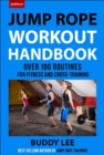 Image for The jump rope workout handbook  : over 100 routines for fitness and cross-training