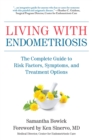 Image for Living with endometriosis: the complete guide to risk factors, prevention, symptoms, and treatment options