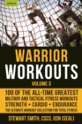 Image for Warrior Workouts, Volume 3 : 100 of the All-Time Greatest Military and Tactical Fitness Workouts