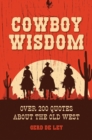Image for Cowboy Wisdom: Over 200 Quotes about the Old West