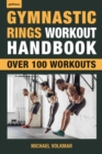 Image for Gymnastic Rings Workout Handbook : Over 100 Workouts for Strength, Mobility and Muscle