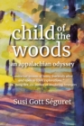 Image for Child of the woods  : an Appalachian odyssey