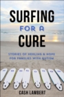 Image for Waves Of Healing : How Surfing Changes the Lives of Children with Autism