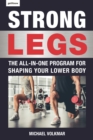 Image for Strong legs: the all-in-one program for shaping your lower body