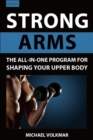 Image for Strong arms  : the all-in-one program for shaping your upper body