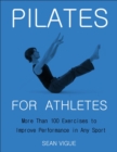 Image for Pilates for athletes  : more than 200 exercises and flows to improve performance in any sport