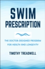 Image for Swim prescription  : the doctor-designed program for health and longevity