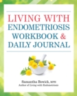 Image for Living with Endometriosis Workbook and Daily Journal