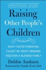 Image for Raising other people&#39;s children: what foster parenting taught me about raising a blended family