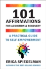 Image for 101 affirmations for addiction &amp; recovery  : a practical guide to self-empowerment