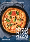 Image for Pizza! Pizza! Pizza! : Over 75 Recipes for Every Flavor, Every Ingredient, Everybod
