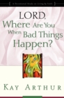 Image for Lord, Where are you When Bad Things Happen?