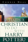 Image for What&#39;s a Christian to Do with Harry Potter
