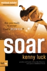 Image for Soar : Are you Ready to Accept God&#39;s Power?