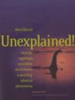 Image for Unexplained!  : strange sightings, incredible occurrences, &amp; puzzling physical phenomena
