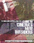 Image for The Independent Film Channel&#39;s Guide to Cinema&#39;s New Outsiders