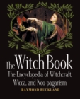 Image for The witch book  : the encyclopedia of witchcraft, Wicca and Neo-paganism
