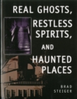 Image for Real Ghosts, Restless Spirits And Haunted Places