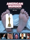 Image for American Murder : Criminals, Crime and the Media