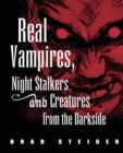 Image for Real vampires, night stalkers, and creatures of the darkside