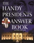 Image for The Handy Presidents Answer Book
