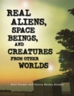 Image for Real aliens, space beings, and creatures from other worlds